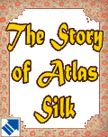 The Story of Atlas Silk
